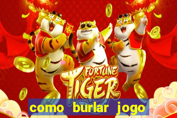 como burlar jogo do tigre